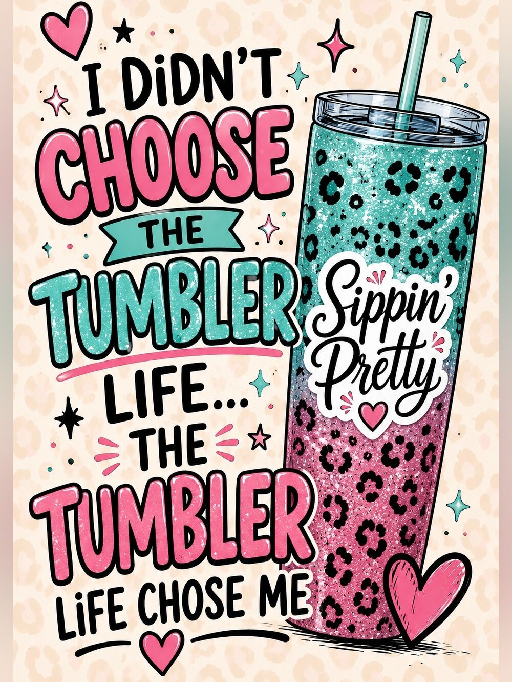 The Tumbler Life Chose Me